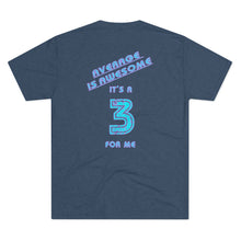 Load image into Gallery viewer, Average Is Awesome