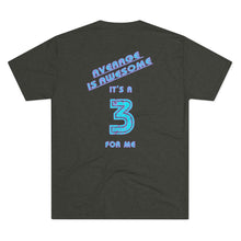 Load image into Gallery viewer, Average Is Awesome